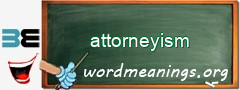 WordMeaning blackboard for attorneyism